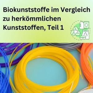 Biokunststoffe im Vergleich zu herkömmlichen Kunststoffen, Teil 1